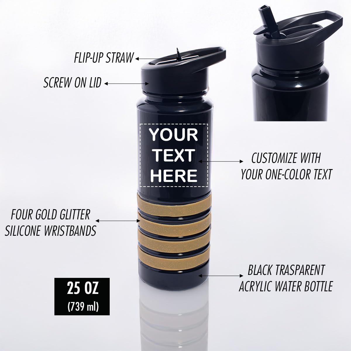 Anderson's Custom Black Tritan Water Bottle with Gold Glitter Wristbands, 25 oz, Transparent Acrylic, Flip-Up Straw, Removable Silicone Wristbands, Personalized, Gifts, Favors, Awards, 12 count - Image 4